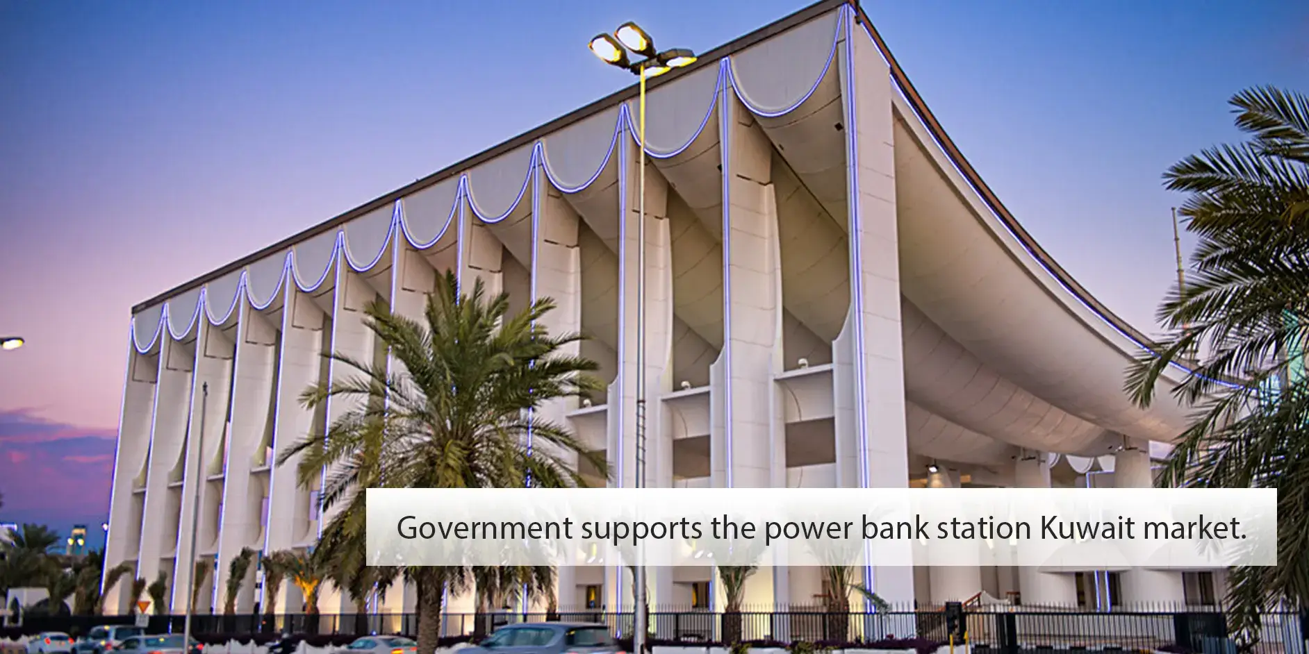 government supports the power bank station Kuwait market